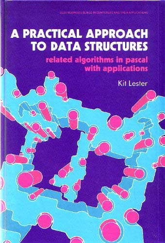 A practical approach to data structures : related algorithms in Pascal with applications