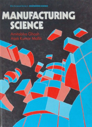 9780745800592: Manufacturing science (Ellis Horwood series in engineering science)