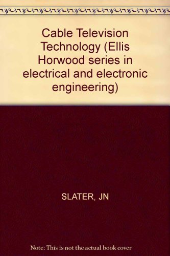 Beispielbild fr Cable Television Technology (Ellis Horwood Series in Electrical and Electronic Engineering) zum Verkauf von PsychoBabel & Skoob Books
