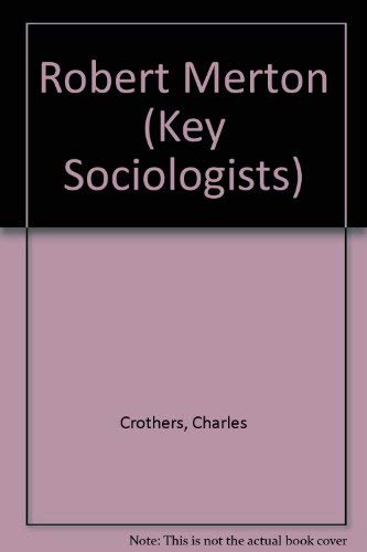 9780745801223: Robert Merton (Key Sociologists)