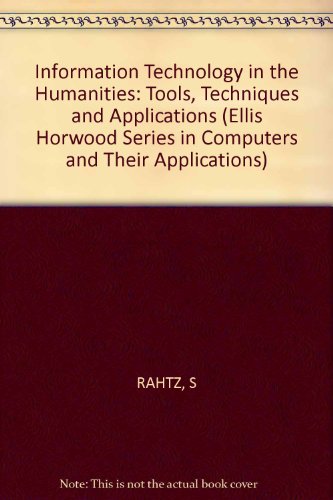 Information Technology in the Humanities: Tools, Techniques and Applications