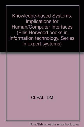9780745801520: Knowledge-based systems: Implications for human-computer interfaces (Ellis Horwood books in information technology)