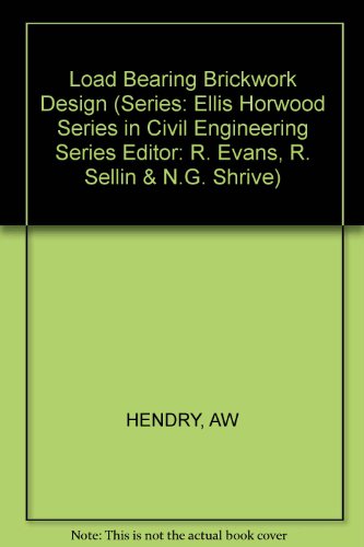 9780745801834: Load Bearing Brickwork Design (Series: Ellis Horwood Series in Civil Engineering Series Editor: R. Evans, R. Sellin & N.G. Shrive)