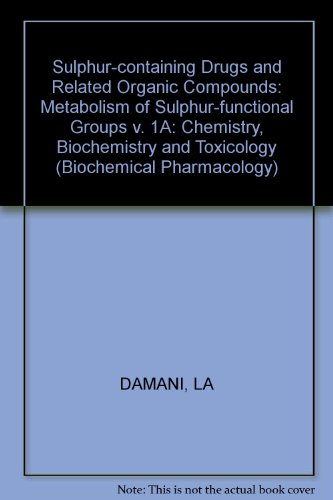 Imagen de archivo de Sulphur-Containing Drugs and Related Organic Compounds: Chemistry, Biochemistry and Toxicology, Volume 1, Part A: Metabolism of Sulphur Functional Groups a la venta por The Book Exchange