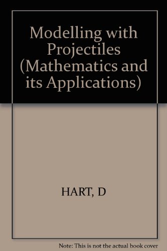 9780745803234: Modelling with projectiles (Ellis Horwood series in mathematics and its applications)