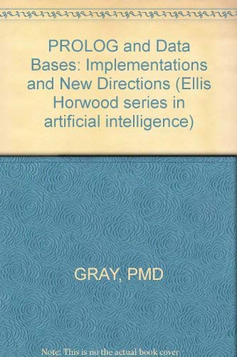 Gray: Prolog & Databases - Implementations & New Directions (9780745803715) by Peter M.D. Gray; Robert J. Lucas