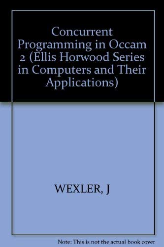 9780745803944: Concurrent Programming in Occam 2 (Ellis Horwood Series in Computers and Their Applications)