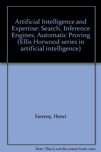 Stock image for Artificial Intelligence and Expertise: Search, Inference Engines, Automatic Proving for sale by Smith Family Bookstore Downtown