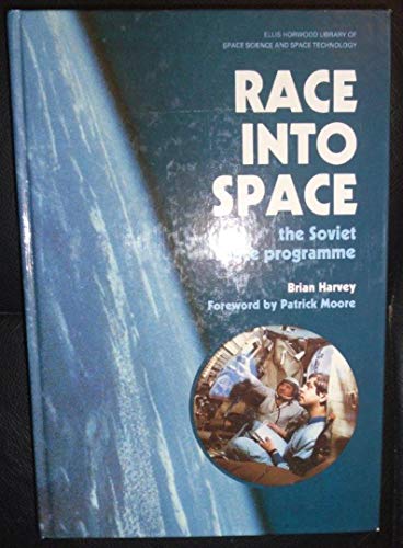 Race into space: The Soviet space programme (Library of space science and space technology) (9780745804378) by Harvey, Brian