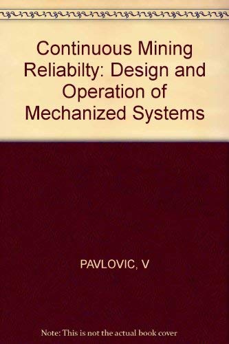 9780745804415: Pavlovic: Continuous ∗mining∗ Reliability: Design & Operation Of Mechanized Systems: Design and Operation of Mechanized Systems