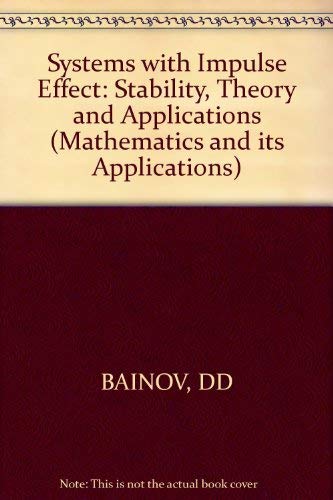Stock image for Systems With Impulse Effect: Stability Theory & Applications (Mathematics and Its Applications) for sale by Anybook.com