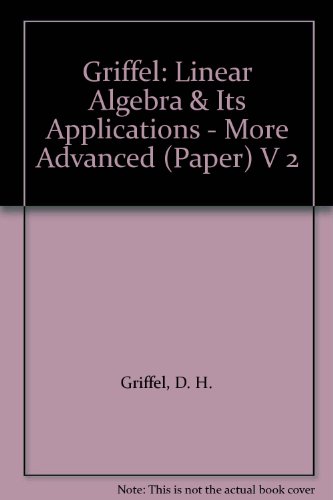 9780745805825: Griffel: Linear Algebra & Its Applications - More Advanced (Paper) V 2