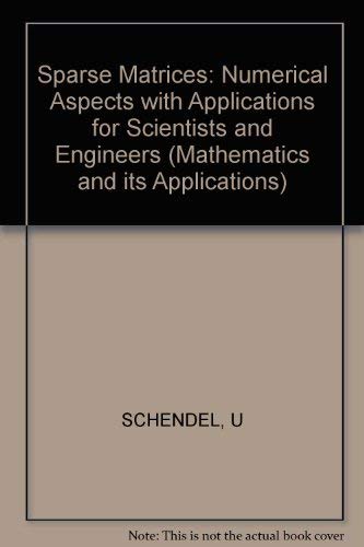 Imagen de archivo de Sparse matrices: Numerical aspects with applications for scientists and engineers (Mathematics and its applications) a la venta por Phatpocket Limited