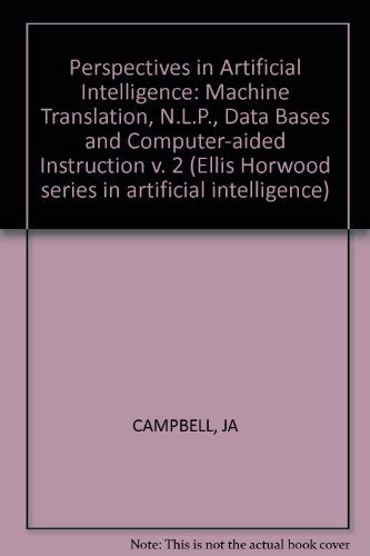 Beispielbild fr Perspectives in Artificial Intelligence : Volume II : Machine Translation, NLP, Databases and Computer-Aided Instruction zum Verkauf von PsychoBabel & Skoob Books