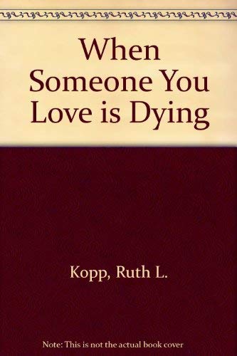 Beispielbild fr When Someone You Love Is Dying zum Verkauf von Anybook.com