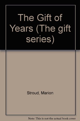 'THE GIFT OF YEARS (THE ''GIFT'' SERIES)' (9780745912295) by Marion Stroud