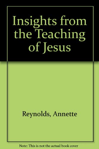 Beispielbild fr Insights from the Teaching of Jesus zum Verkauf von WYEMART LIMITED