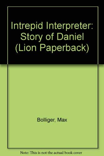 Beispielbild fr Intrepid Interpreter: Story of Daniel (Lion Paperback) zum Verkauf von AwesomeBooks