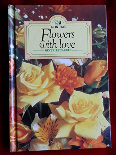 Beispielbild fr Flowers with Love zum Verkauf von Wonder Book