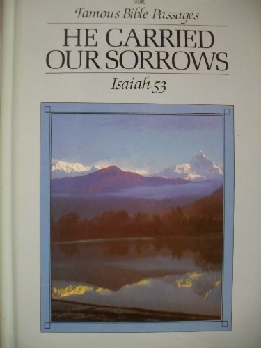 9780745914473: He Carried Our Sorrows (Famous Bible passages)