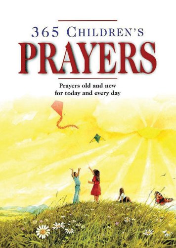 Imagen de archivo de 365 Children's Prayers: Prayers Old and New for Today and Everyday a la venta por SecondSale