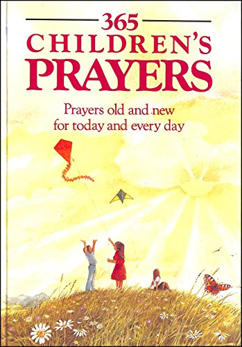 Stock image for 365 Children's Prayers: Prayers Old and New for Today and Everyday for sale by SecondSale