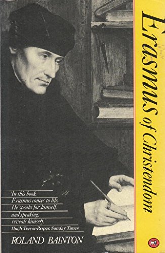 Erasmus of Christendom - Bainton, Roland H.