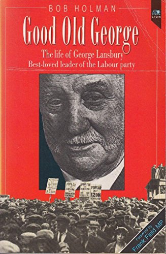 Stock image for Good Old George: The Life of George Lansbury for sale by Bahamut Media