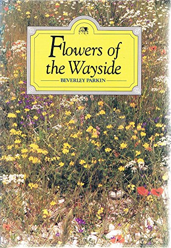Stock image for Flowers of the Wayside for sale by Bluff Books
