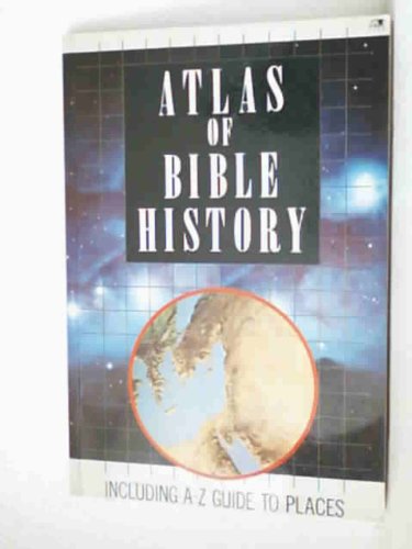 Atlas of Bible History - including A-Z guide to Places