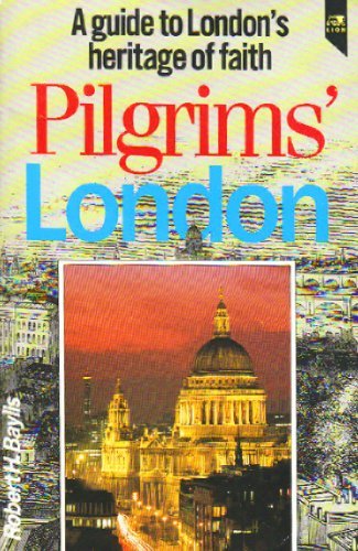 Beispielbild fr Pilgrims' London: A guide to London's heritage of faith zum Verkauf von WorldofBooks