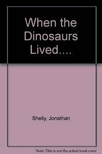 Beispielbild fr When the Dinosaurs Lived. zum Verkauf von WorldofBooks