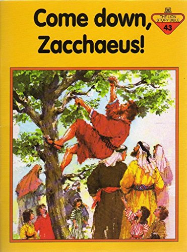 9780745917887: Come Down, Zacchaeus! (The Lion story bible)