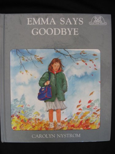 Emma Says Goodbye (Lion Care Series) (9780745918266) by Nystrom, Carolyn