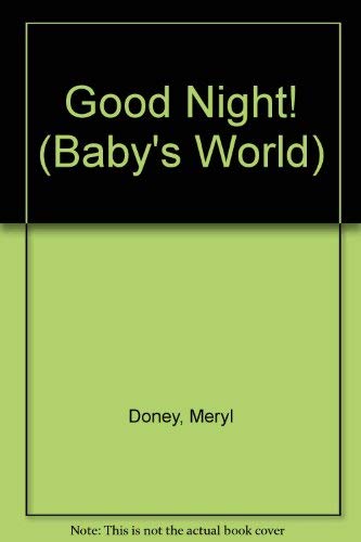 Good Night (Baby's World Book and Mobile) (9780745918570) by Doney, Meryl