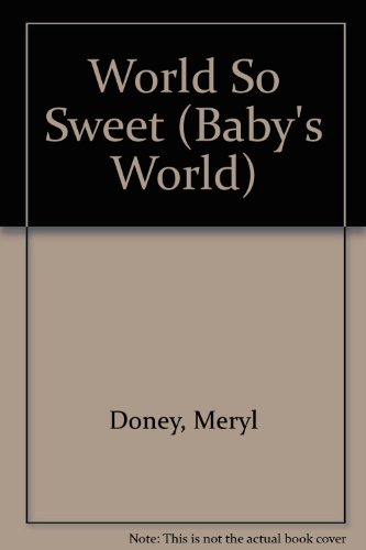 Beispielbild fr World So Sweet (Baby's World Book and Frieze) zum Verkauf von medimops