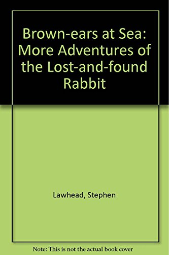 Beispielbild fr Brown-ears at Sea: More Adventures of the Lost-and-found Rabbit zum Verkauf von Reuseabook