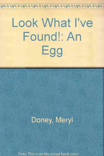 An Egg (Look What I'Ve Found) (9780745919355) by Doney, Meryl