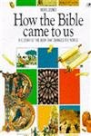 Imagen de archivo de How the Bible Came to Us a la venta por ZBK Books