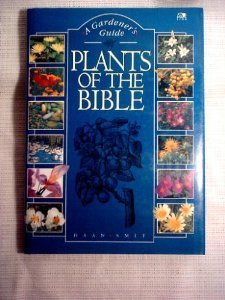 Stock image for Plants of the Bible: A Gardener's Guide for sale by Books of the Smoky Mountains