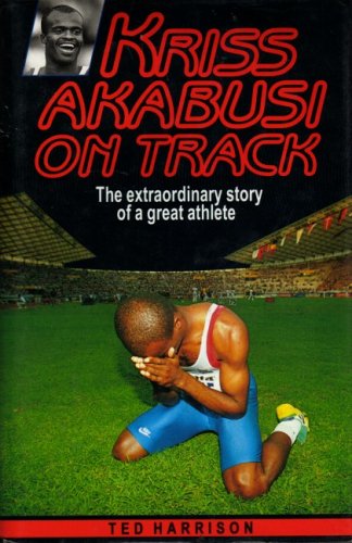 Beispielbild fr Kriss Akabusi on Track : The Extraordinary Story of a Great Athlete zum Verkauf von Monster Bookshop