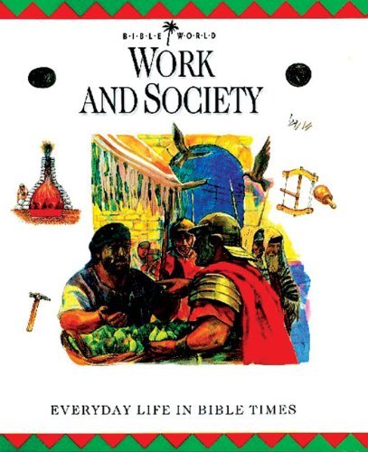 Work and Society: Everyday Life in Bible Times (Bible World) (9780745921792) by Drane, John W.; Embry, Margaret; Millard, Alan; Hepper, Nigel