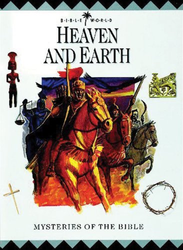 Beispielbild fr Heaven and Earth: Mysteries of the Bible (Bible World) zum Verkauf von WorldofBooks
