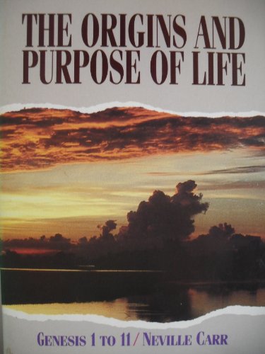 Stock image for The Origins and Purpose of Life : Genesis 1 to 11 for sale by Victoria Bookshop