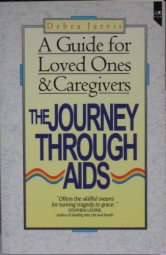Imagen de archivo de The Journey Through AIDS: A Guide for Loved Ones and Caregivers (A Lion Paperback) a la venta por HPB-Movies