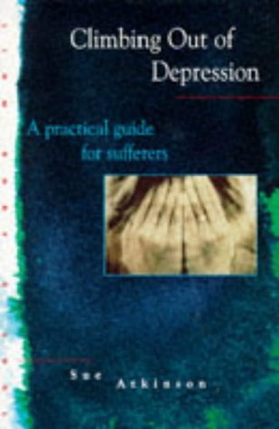 9780745922485: Climbing Out of Depression: A Practical Guide for Sufferers