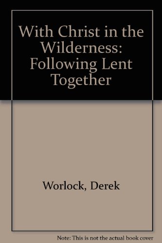 9780745923192: With Christ in the Wilderness: Following Lent Together