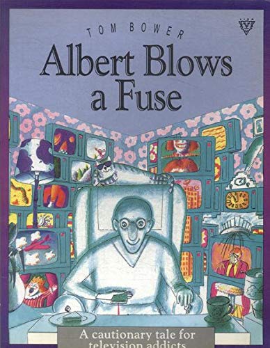 Albert Blows a Fuse (Picture Storybooks) - Bower, Tom