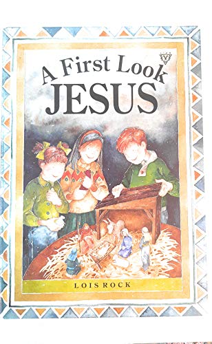 Imagen de archivo de A First Look at Jesus a la venta por Better World Books