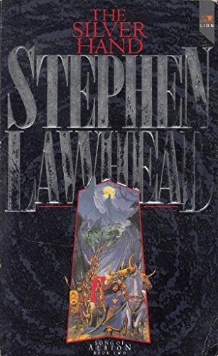 The Silver Hand (Song of Albion trilogy, Book 2) (9780745925103) by Lawhead, Stephen